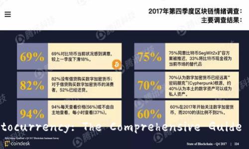 Understanding Cryptocurrency: The Comprehensive Guide to Digital Currency