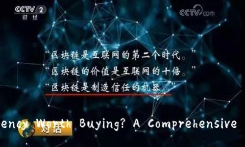 Title: Is Cryptocurrency Worth Buying? A Comprehensive Guide for Investors